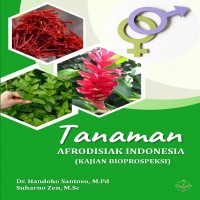 Tanaman afrodisiak indonesia : kajian bioprospeksi