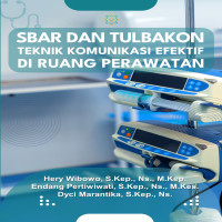 SBAR dan TULBAKON Teknik Komunikasi Efektif di Ruang Perawatan