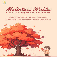 Melintasi Waktu Kisah Kehidupan dan Kerinduan