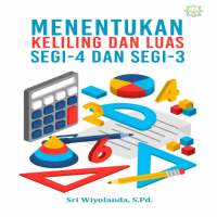 MENENTUKAN KELILING DAN LUAS SEGIEMPAT DAN SEGITIGA 