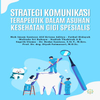 STRATEGI KOMUNIKASI TERAPEUTIK DALAM ASUHAN KESEHATAN GIGI SPESIALIS