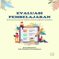 Evaluasi Pembelajaran: Memahami Konsep dan Aplikasi untuk Peningkatan Pendidikan
