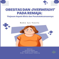 OBESITAS DAN OVERWEIGHT PADA REMAJA Tinjauan Aspek Klinis dan Penatalaksanaannya