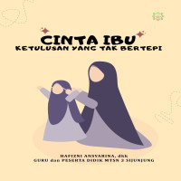 Cinta Ibu Ketulusan yang Tak Bertepi