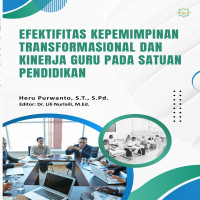 EFEKTIVITAS KEPEMIMPINAN TRANSFORMASIONAL DAN KINERJA GURU PADA SATUAN PENDIDIKAN