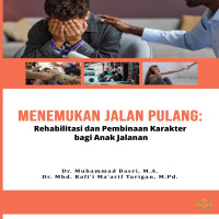 MENEMUKAN JALAN PULANG   Rehabilitasi dan Pembinaan Karakter bagi Anak Jalanan  