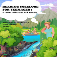 READING FOLKLORE FOR TEENAGER: 10 Famous Folklore from North Sumatra