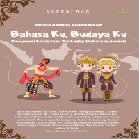 BUNGA RAMPAI KEBAHASAAN Bahasaku Budayaku Menyemai Kecintaan terhadap Bahasa Indonesia