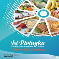 ISI PIRINGKU Menata Kesehatan Masa Depan Melalui Gizi Seimbang