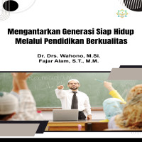 Mengantarkan Generasi Siap Hidup Melalui Pendidikan Islam Berkualitas