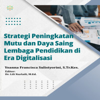 Strategi Peningkatan Mutu dan Daya Saing Lembaga Pendidikan di Era Digitalisasi