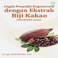 Cegah penyakit degeneratif dengan ekstrak biji kakao :theobroma cacao