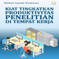 Kiat tingkatkan  produktivitas penelitian di tempat kerja
