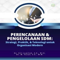PERENCANAAN DAN PENGELOLAAN SDM Strategi Praktik dan Teknologi untuk Organisasi Modern