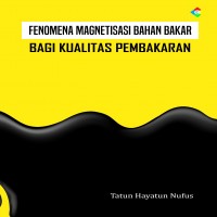 Fenomena Magnetisasi Bahan Bakar Bagi Kualitas Pembakaran  