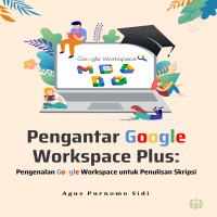 Pengantar Google Workspace Plus:  Pengenalan Google Workspace untuk Penulisan Skripsi 