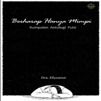 Berharap Hanya Mimpi : Kumpulan Puisi