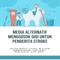 Media Alternatif Menggosok Gigi Untuk Penderita Stroke
