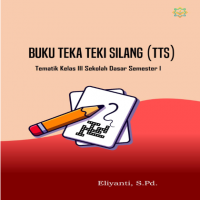 Buku Teka-Teki Silang (TTS) Tematik Kelas III Sekolah Dasar Semester 1