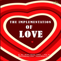The Implementation of Love