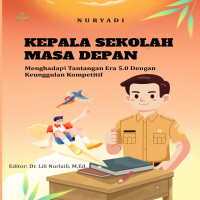 KEPALA SEKOLAH MASA DEPAN MENGHADAPI TANTANGAN ERA 5 0 DENGAN KEUNGGULAN KOMPETITIF 