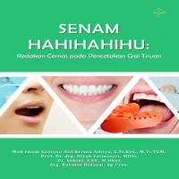 SENAM HAHIHAHU: Redakan Cemas pada Pencetakan Gigi Tiruan 