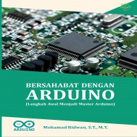 Bersahabat dengan Arduino : Langkah Awal Menjadi  Master Arduino 
