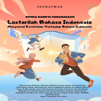 BUNGA RAMPAI KEBAHASAAN Lastarilah Bahasa Indonesia   Menyemai Kecintaan Terhadap Bahasa Indonesia  